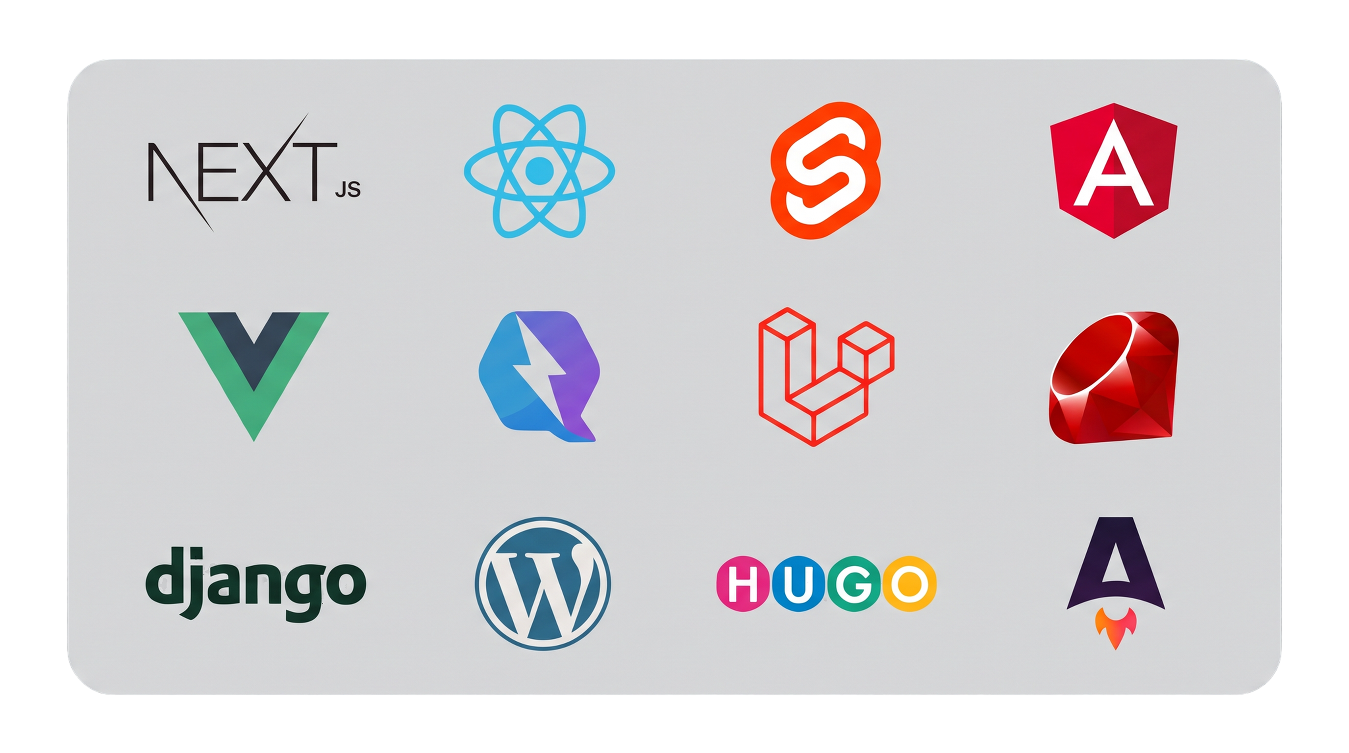 Next.js, React, Svelte, Angular, Vue, Qwik, Laravel, Ruby, DJango, WordPress, Hugo, Astro